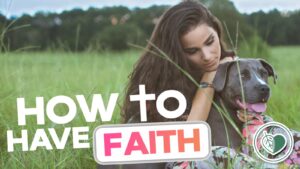 How to have faith