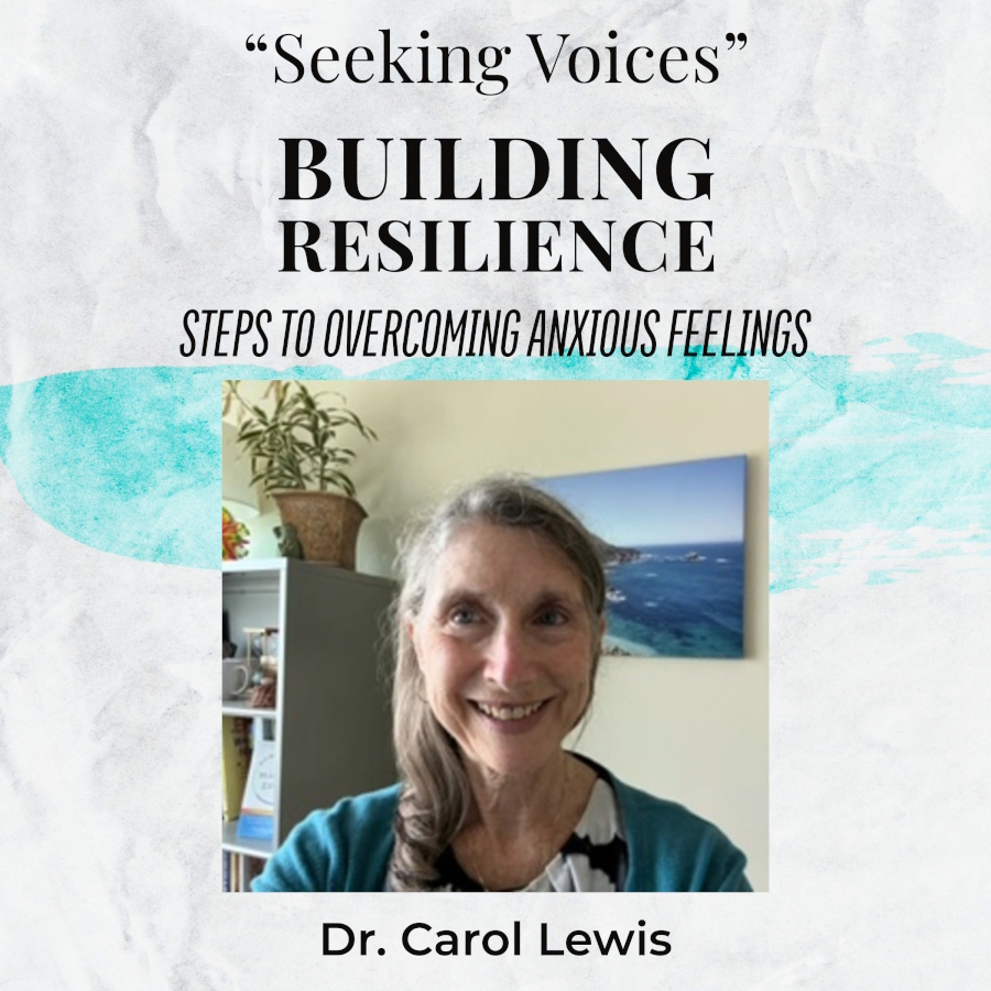 Building Resilience & Steps to Overcoming Anxious Feelings