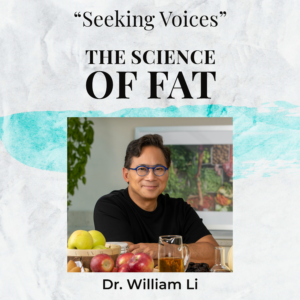The Science of Fat with Dr. William Li