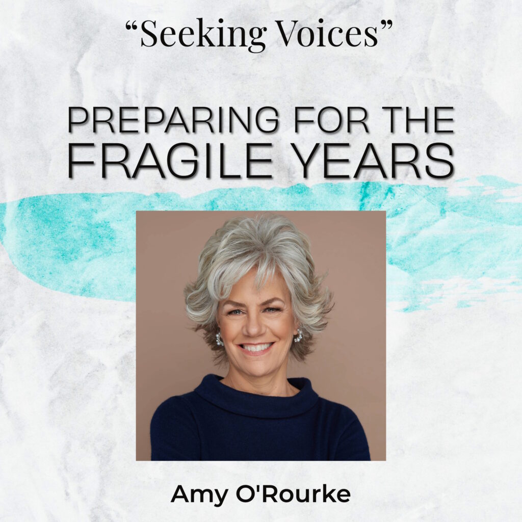 Preparing for the Fragile Years with Amy O’Rourke